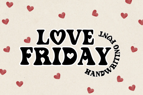 Love Friday: A Practical Guide to Using This Romantic Display Font