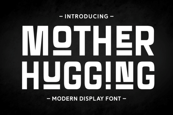 Mother Hugging: Evaluating a Versatile Display Font for Modern Design Projects