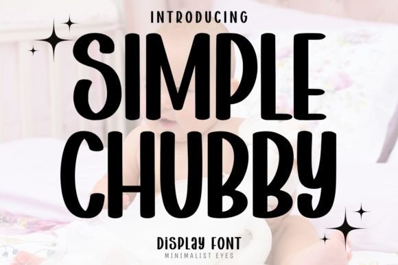 Simple Chubby: Elevating Modern Design with Bold, Assertive Typography